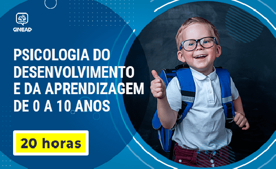 [Curso Psicologia do Desenvolvimento e da Aprendizagem de 0 a 10 Anos]