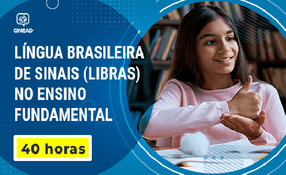 [Curso Língua Brasileira de Sinais (LIBRAS) no Ensino Fundamental]
